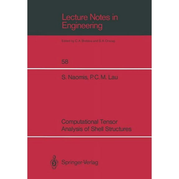 Lecture Notes in Engineering Computational Tensor Analysis of Shell Structures, Book 58, (Paperback)