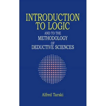 Introduction to Logic: And to the Methodology of Deductive Sciences [Paperback - Used]
