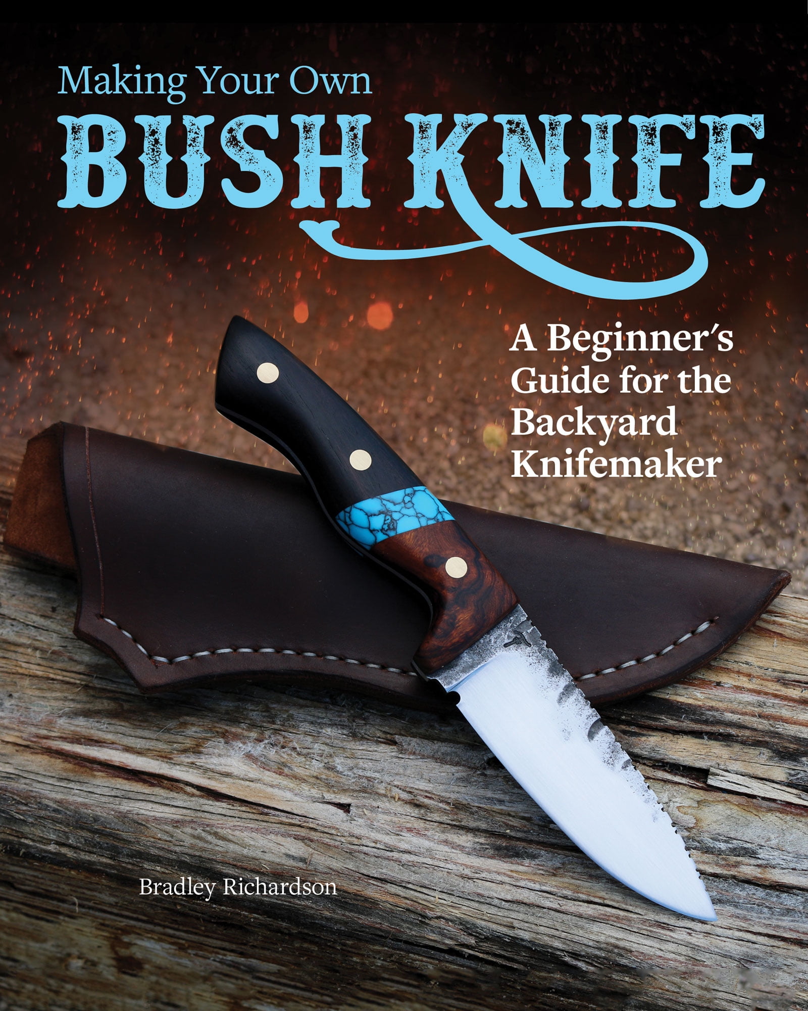 Making Your Own Bush Knife A Beginner's Guide for the Backyard
