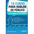 thumbnail image 1 of 10 CLAVES PARA HABLAR EN PUBLICO Y NO MORIR EN EL INTENTO EDITORIAL TRILLAS SA DE CV FRANCISCO GARCIA PIMENTEL, 1 of 2