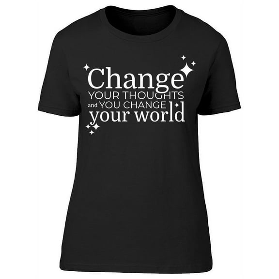 Quote Change Your Thoughts T-Shirt Women -Image by Shutterstock, Female x-Large