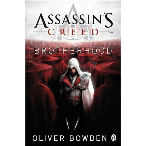 Brotherhood (Assassin's Creed) - Bowden, Oliver