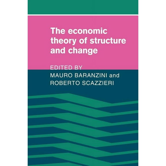 The Economic Theory of Structure and Change Paperback