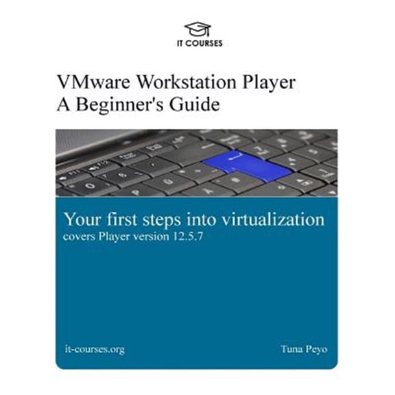 Pre-Owned Vmware Workstation Player : A Beginner's Guide; Your First Steps into Virtualization