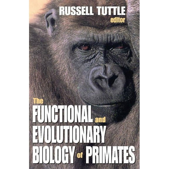 The Functional and Evolutionary Biology of Primates, (Paperback)