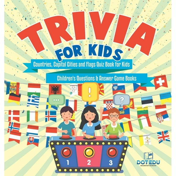 Trivia for Kids Countries, Capital Cities and Flags Quiz Book for Kids Children's Questions & Answer Game Books, (Hardcover)