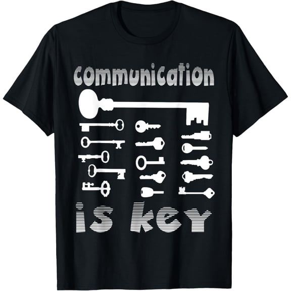Exquisite and comfortable-Communication is key T-Shirt