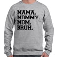 thumbnail image 2 of Mama Mommy Mom Bruh Sweatshirt Unisex 4X-Large Grey, 2 of 5