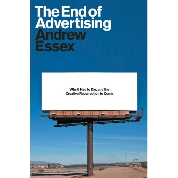 The End of Advertising, (Hardcover)