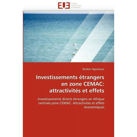 Omn.Univ.Europ.: Investissements Étrangers En Zone Cemac: Attractivités Et Effets (Paperback)