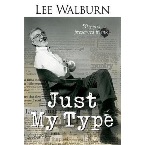 Pre-Owned Just My Type ~ 50 Years Preserved in Ink (Paperback) 0988326132 9780988326132