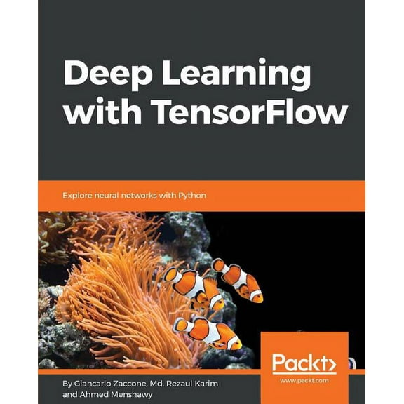 Deep Learning with TensorFlow: Explore neural networks with Python, (Paperback)