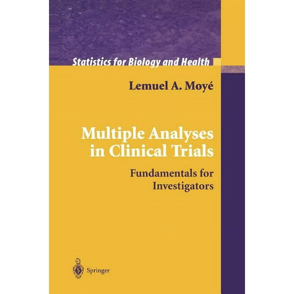 Statistics for Biology and Health Multiple Analyses in Clinical Trials: Fundamentals for Investigators, (Paperback)