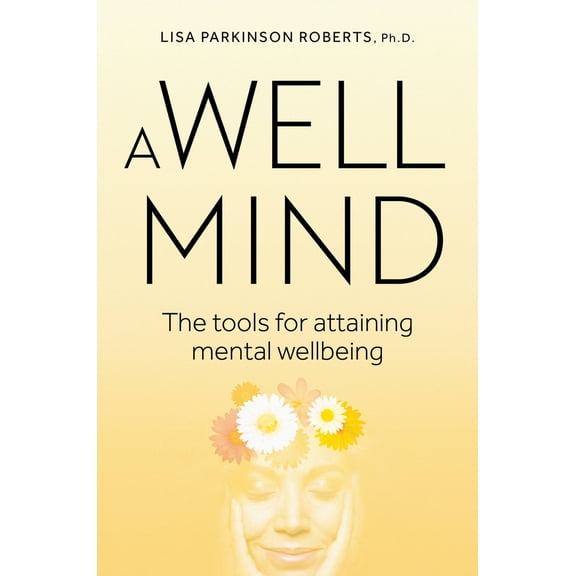 Pre-Owned Well Mind: The Tools for Attaining Mental Wellbeing (Paperback) 1925820785 9781925820782