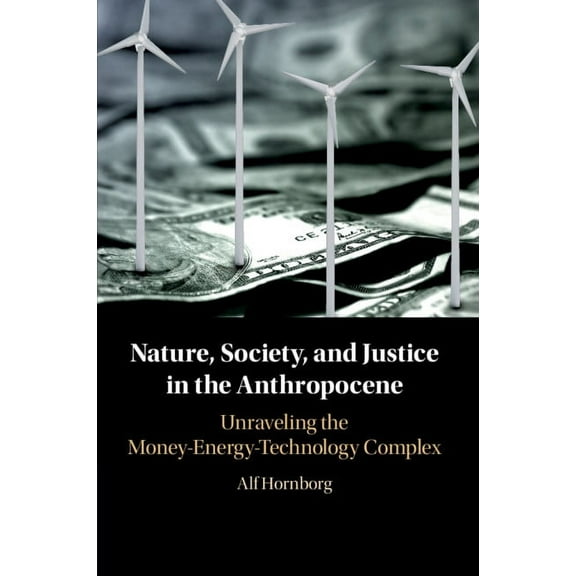 New Directions in Sustainability and Soc Nature, Society, and Justice in the Anthropocene, (Paperback)