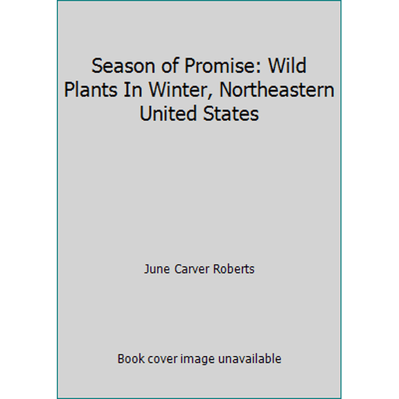 Pre-Owned Season of Promise: Wild Plants In Winter, Northeastern United States (Paperback) 0821410237 9780821410233