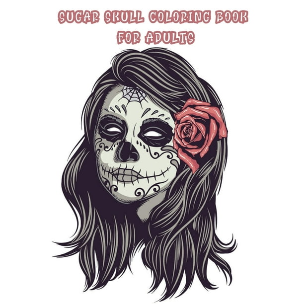 Sugar skull coloring book for adults : 35 Day of the Dead skulls to relieve tension. A large collection of relaxing Mexican models for adult ...