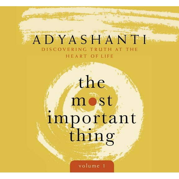 The Most Important Thing, Volume 1 : Discovering Truth at the Heart of Life