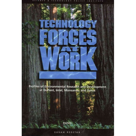 Pre-Owned Technology Forces at Work : Profiles of Enviromental Research and Development at DuPont, Intel, Monsanto, and Xerox (Paperback)