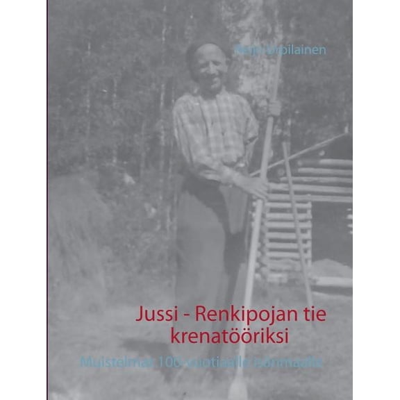 Jussi - Renkipojan tie krenatÃ¶Ã¶riksi, (Paperback)