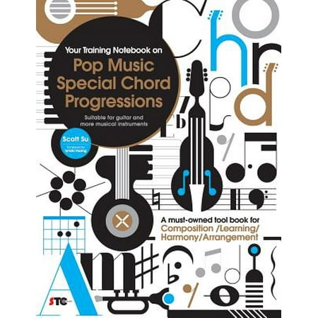 Your Training Notebook On Pop Music Special Chord Progressions : A must-owned tool book for Composition / Learning / Harmony / Arrangement (Suitable for guitar and more musical (Best Way To Learn Guitar On Your Own)