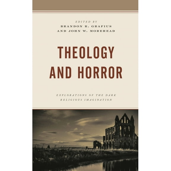 Theology, Religion, and Pop Culture Theology and Horror: Explorations of the Dark Religious Imagination, (Paperback)