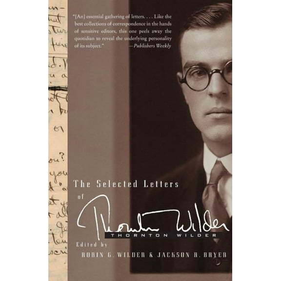 Pre-Owned The Selected Letters of Thornton Wilder (Paperback) 0060765089 9780060765088