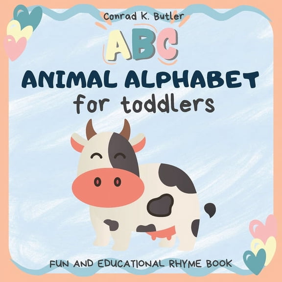 Animal Alphabet for Toddlers: ABC rhyming book for kids to learn alphabet and animals with pictures, letters & words for kindergarten & preschool, (Paperback)