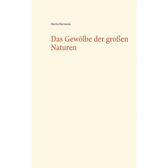 Das Gewölbe der großen Naturen, (Paperback)