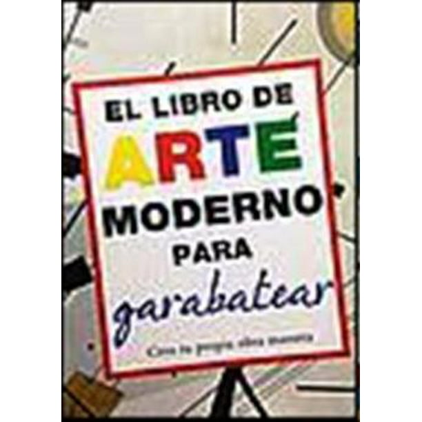 EL LIBRO DE ARTE MODERNO PARA GARABATEAR: CREA TU PROPIA OBRA MAESTRA GRUPO EDITORIAL TOMO MICHELE MARTIN