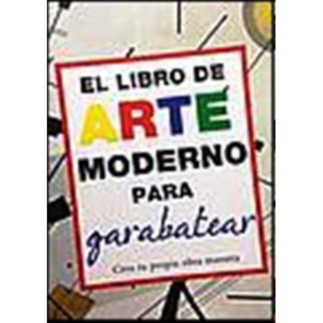 EL LIBRO DE ARTE MODERNO PARA GARABATEAR: CREA TU PROPIA OBRA MAESTRA GRUPO EDITORIAL TOMO MICHELE MARTIN