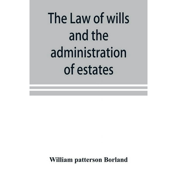 The law of wills and the administration of estates, (Paperback)
