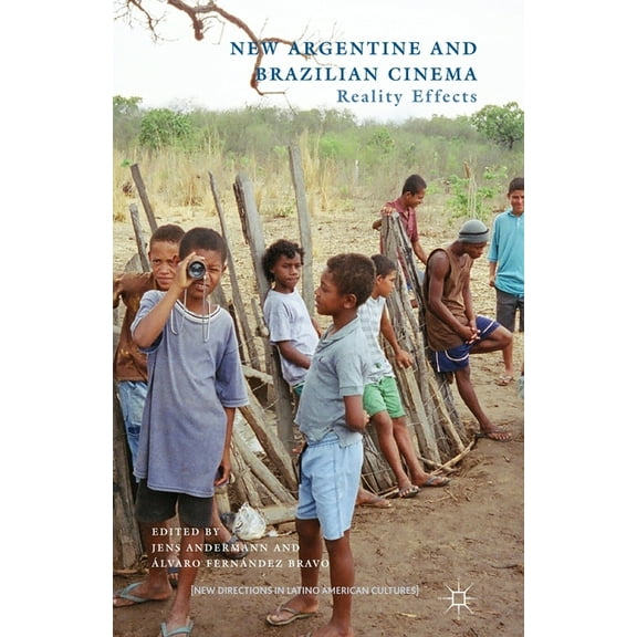 New Directions in Latino American Cultur New Argentine and Brazilian Cinema: Reality Effects, (Paperback)