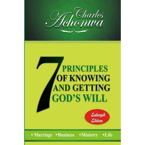 7 Principles Of Knowing And Getting God's Will, (Paperback)