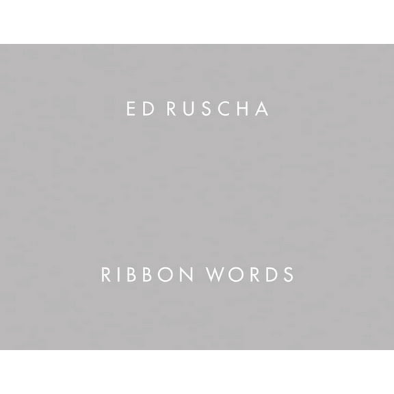 Ed Ruscha: Ribbon Words, (Hardcover)