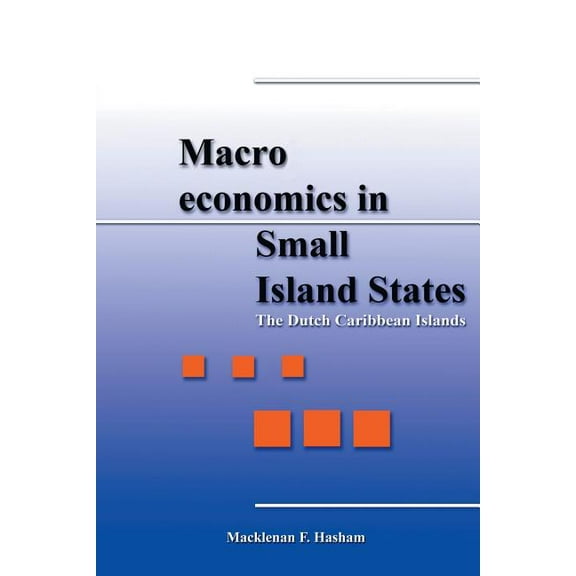 Macroeconomics in Small Island States : The Dutch Caribbean Islands