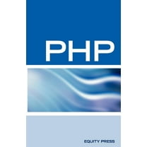 PHP Interview Questions, Answers, and Explanations : PHP Certification Review: PHP FAQ (Paperback)