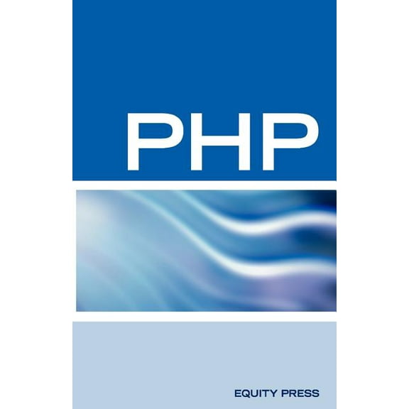 PHP Interview Questions, Answers, and Explanations : PHP Certification Review: PHP FAQ (Paperback)