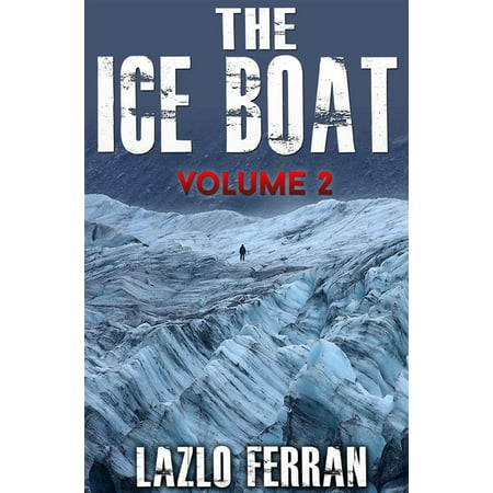 The Ice Boat (On the Road from Brazil to Siberia) Volume 2 of Sex, Drugs and Rock and Roll – Pulling Down the Pants of Nick Kent and Jack Kerouac -