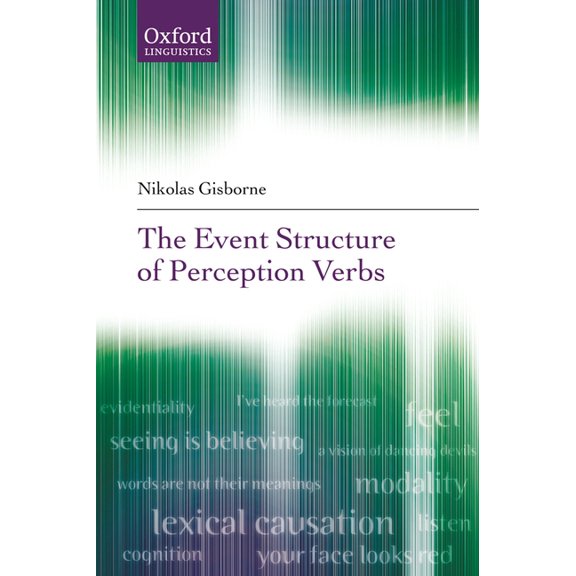 Oxford Linguistics The Event Structure of Perception Verbs, (Hardcover)