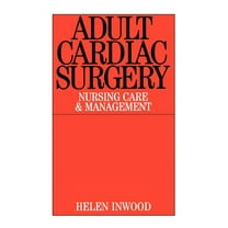 Adult Cardiac Surgery: Nursing Care and Management (Paperback)