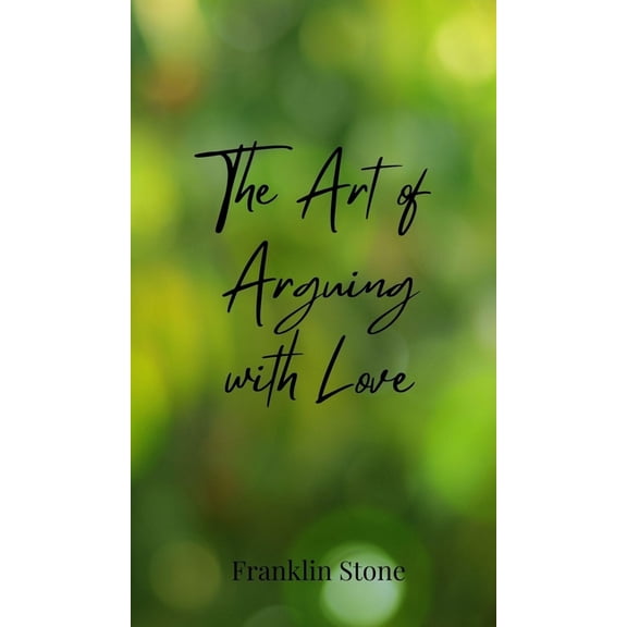The Art of Arguing with Love, (Hardcover)