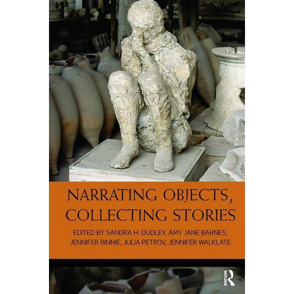 Narrating Objects, Collecting Stories, (Paperback)