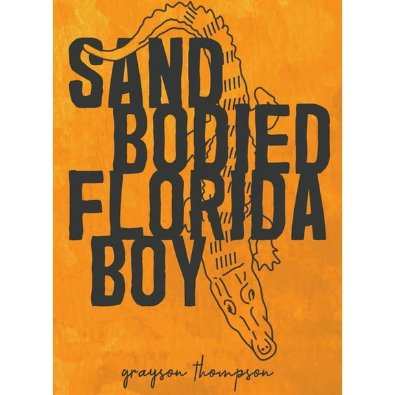 Sand Bodied Florida Boy, (Paperback)
