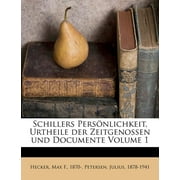 Schillers Personlichkeit, Urtheile Der Zeitgenossen Und Documente Volume 1