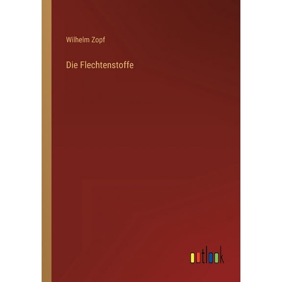 Die Flechtenstoffe (Paperback)