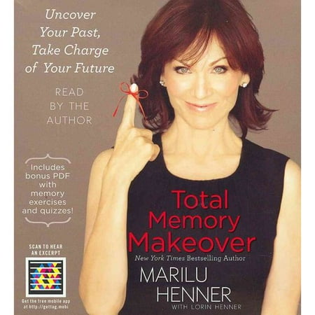Total Memory Makeover: Uncover Your Past, Take Charge of Your Future