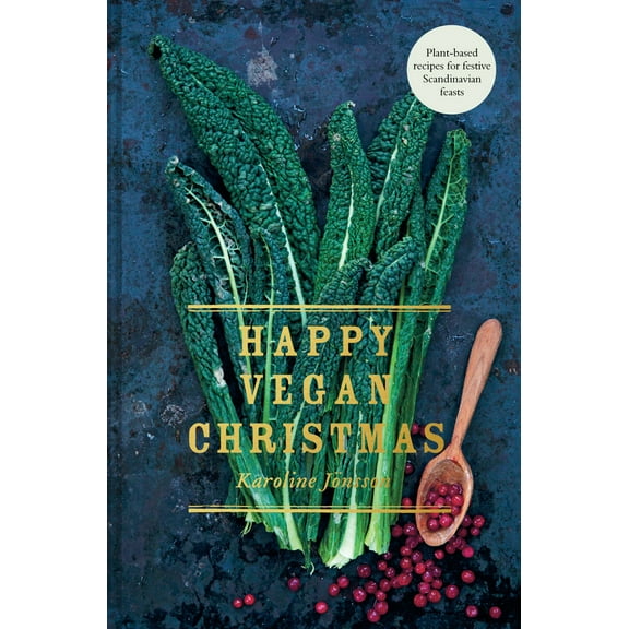 Pre-Owned Happy Vegan Christmas: Plant-Based Recipes for Festive Scandinavian Feasts (Hardcover) 191162458X 9781911624585