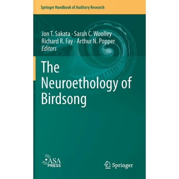 Springer Handbook of Auditory Research The Neuroethology of Birdsong, Book 71, (Hardcover)