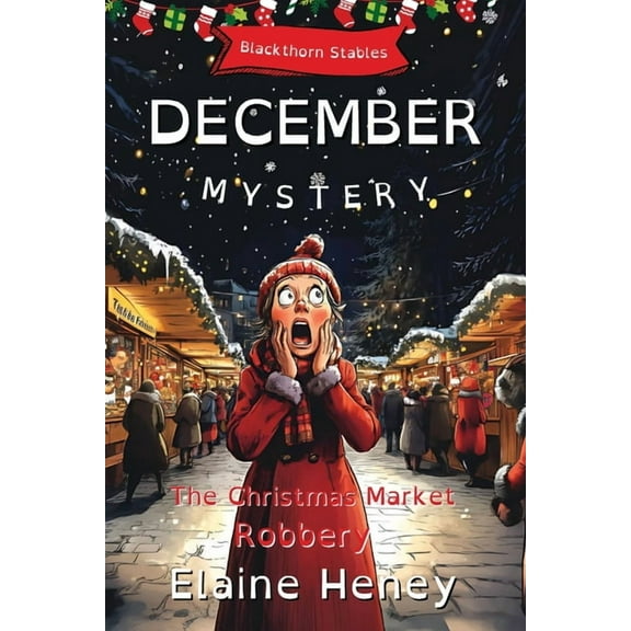 Blackthorn Stables The Christmas Market Robbery Blackthorn Stables December Mystery - Dyslexia Friendly, Book 10, (Paperback)